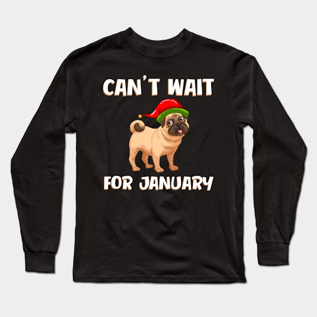 Can't Wait For January Pug with Hat Christmas Long Sleeve T-Shirt by Skylane